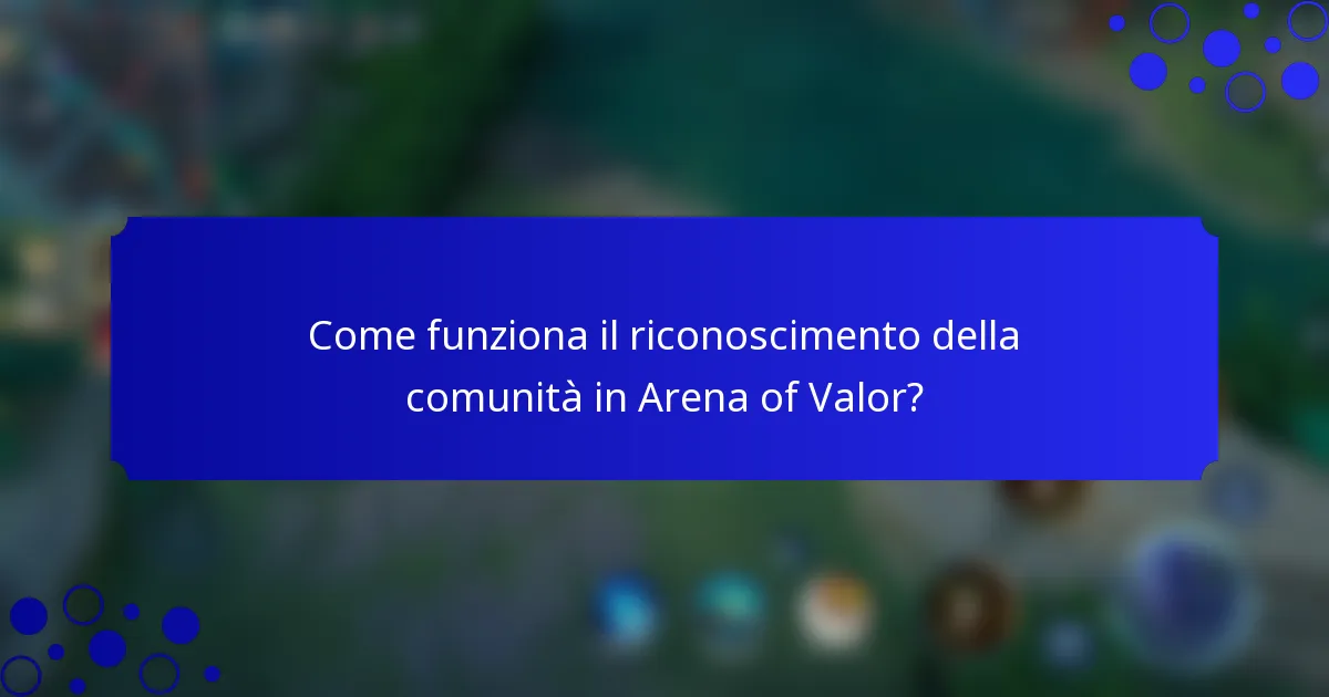 Come funziona il riconoscimento della comunità in Arena of Valor?