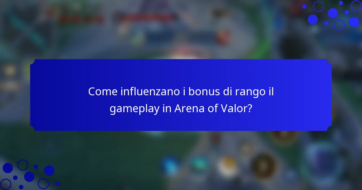 Come influenzano i bonus di rango il gameplay in Arena of Valor?