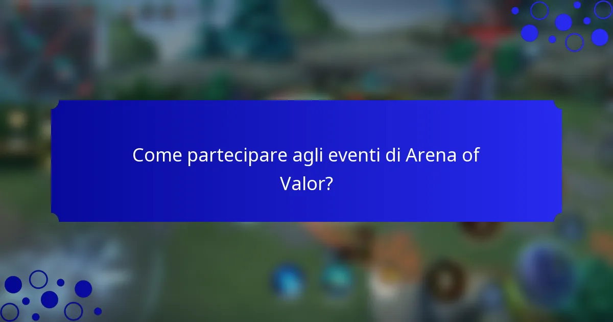 Come partecipare agli eventi di Arena of Valor?