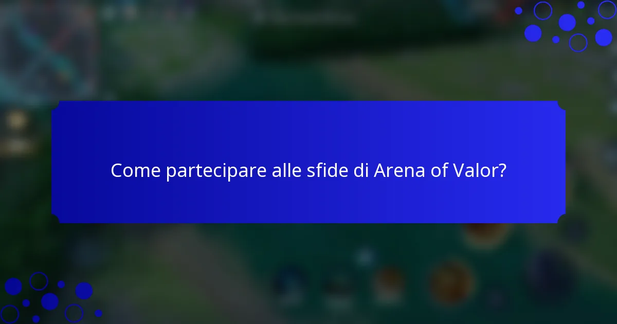 Come partecipare alle sfide di Arena of Valor?