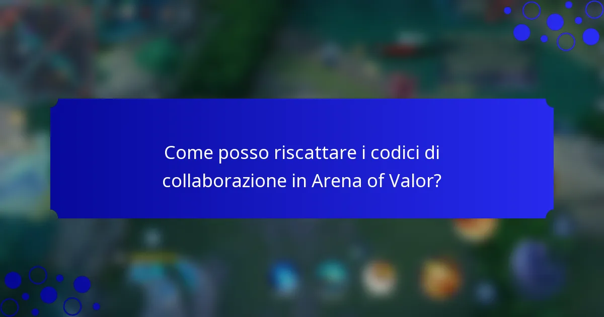 Come posso riscattare i codici di collaborazione in Arena of Valor?