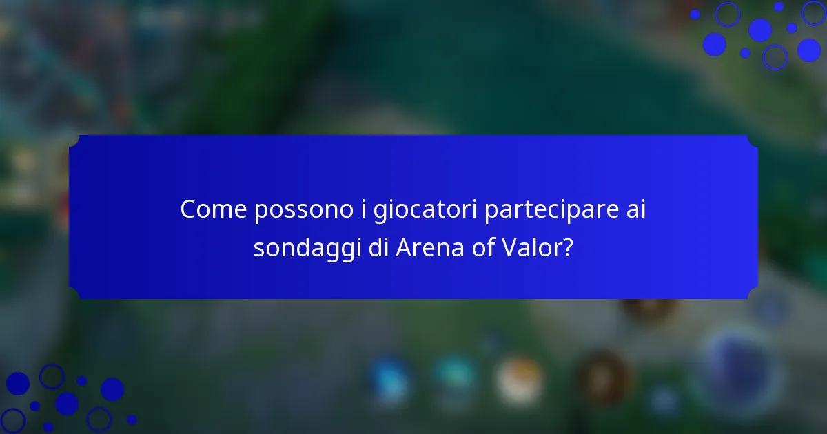 Come possono i giocatori partecipare ai sondaggi di Arena of Valor?