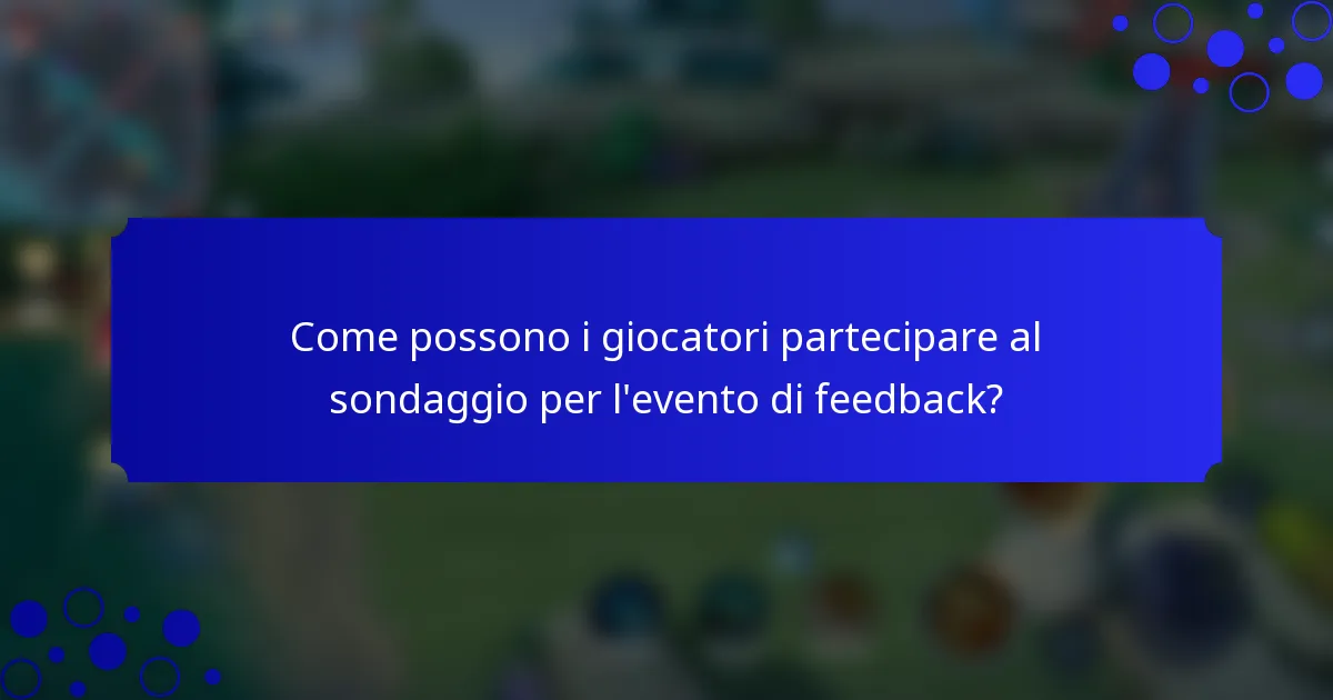 Come possono i giocatori partecipare al sondaggio per l'evento di feedback?