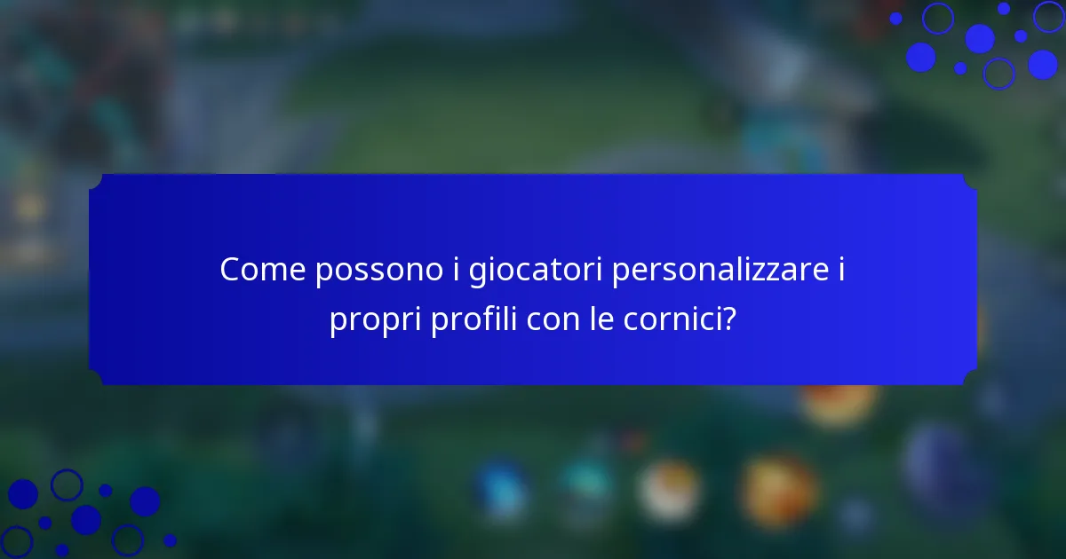 Come possono i giocatori personalizzare i propri profili con le cornici?