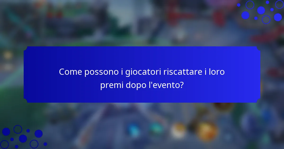 Come possono i giocatori riscattare i loro premi dopo l'evento?