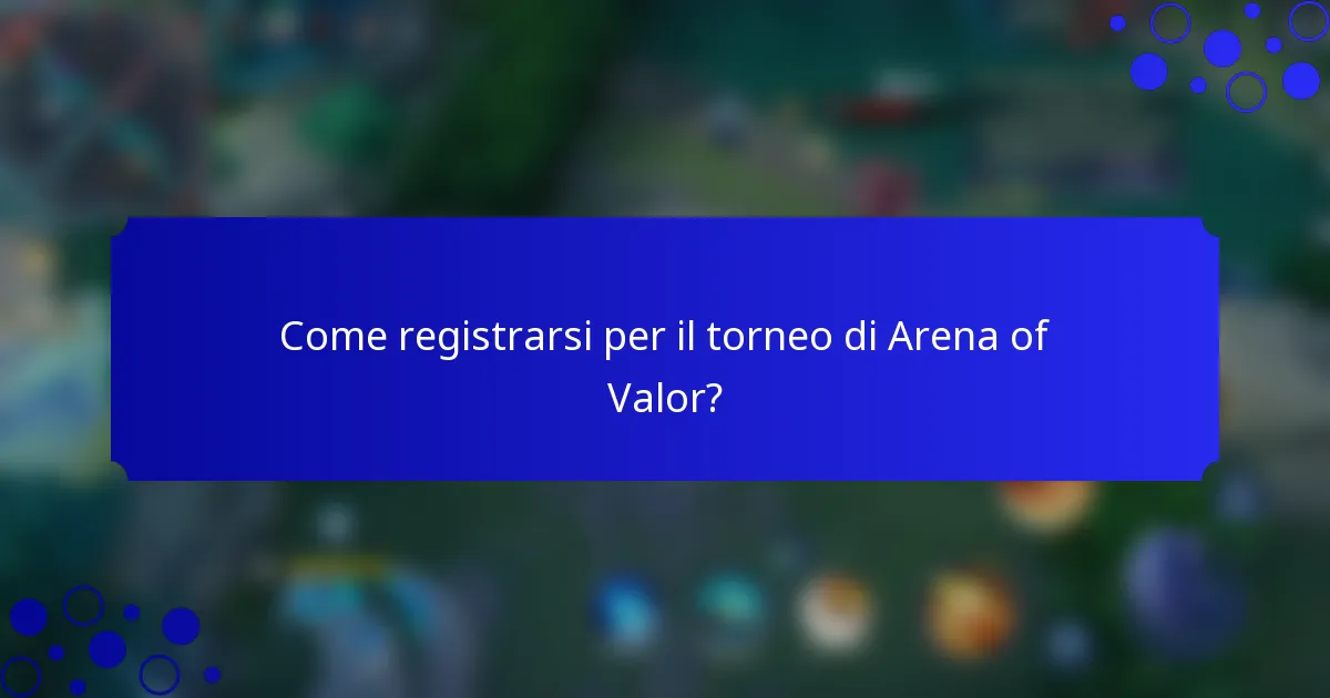 Come registrarsi per il torneo di Arena of Valor?