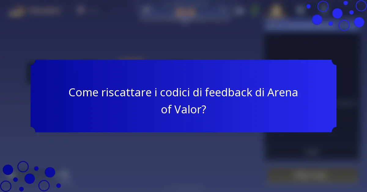 Come riscattare i codici di feedback di Arena of Valor?
