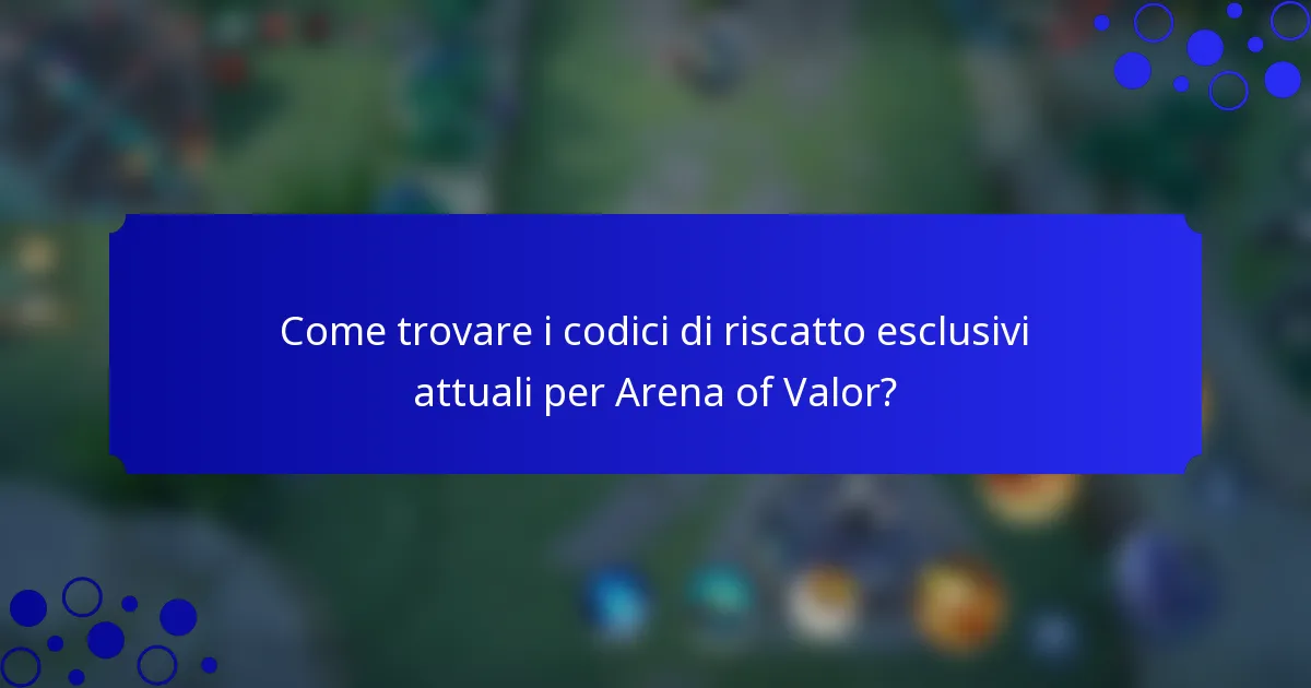 Come trovare i codici di riscatto esclusivi attuali per Arena of Valor?