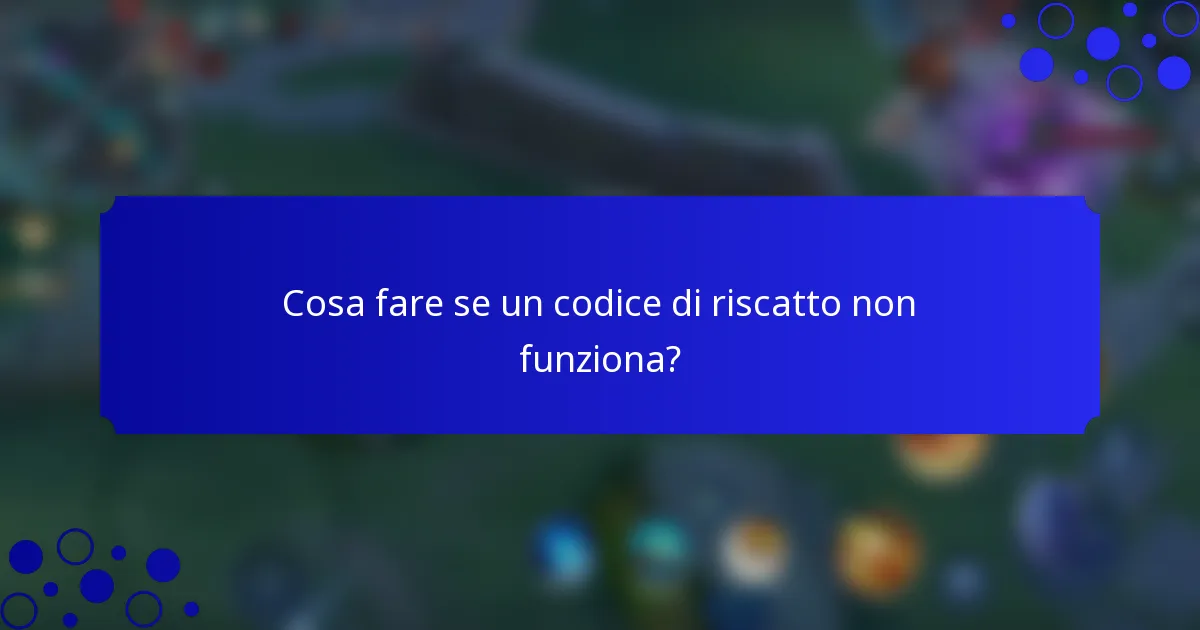 Cosa fare se un codice di riscatto non funziona?