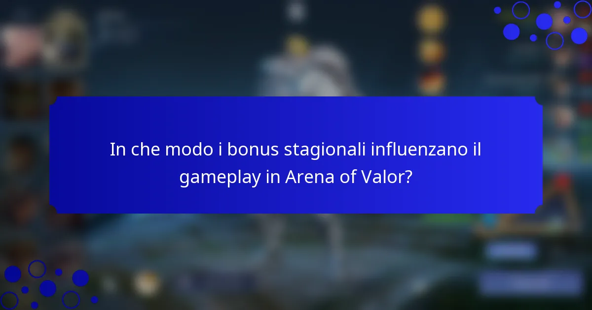 In che modo i bonus stagionali influenzano il gameplay in Arena of Valor?