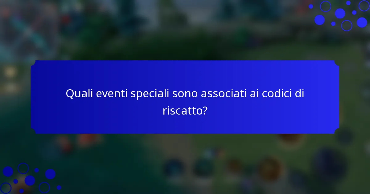 Quali eventi speciali sono associati ai codici di riscatto?
