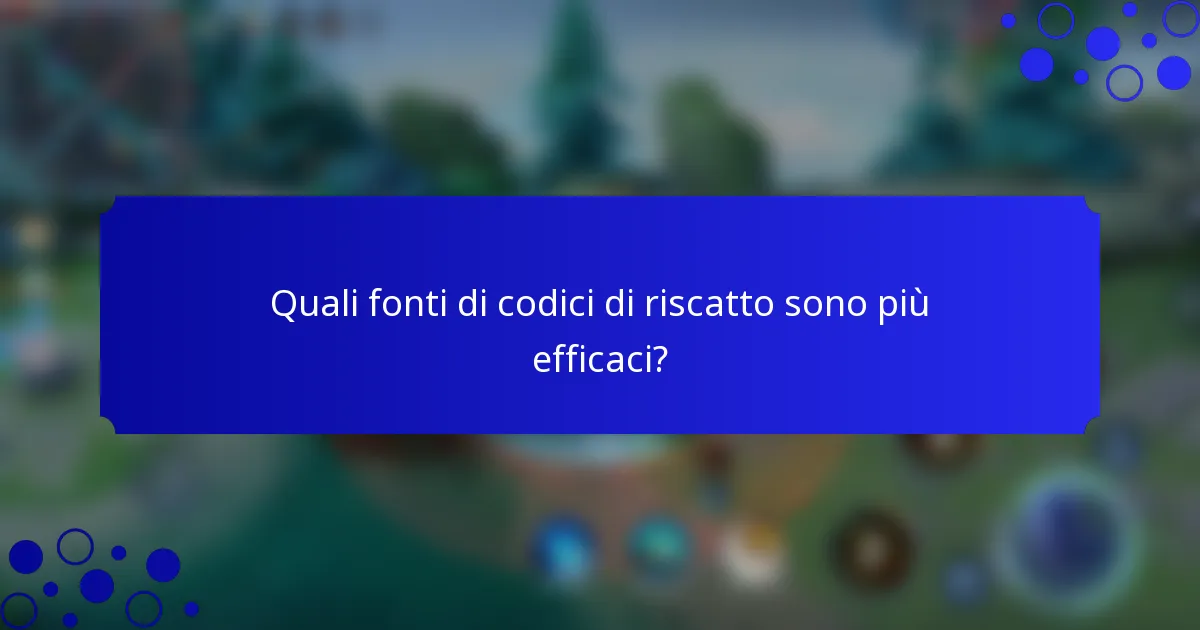 Quali fonti di codici di riscatto sono più efficaci?