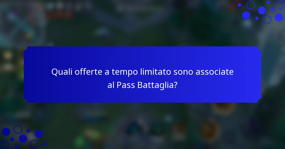 Quali offerte a tempo limitato sono associate al Pass Battaglia?