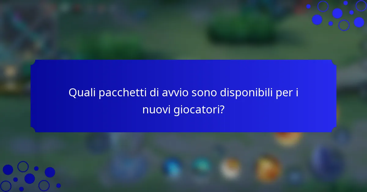 Quali pacchetti di avvio sono disponibili per i nuovi giocatori?