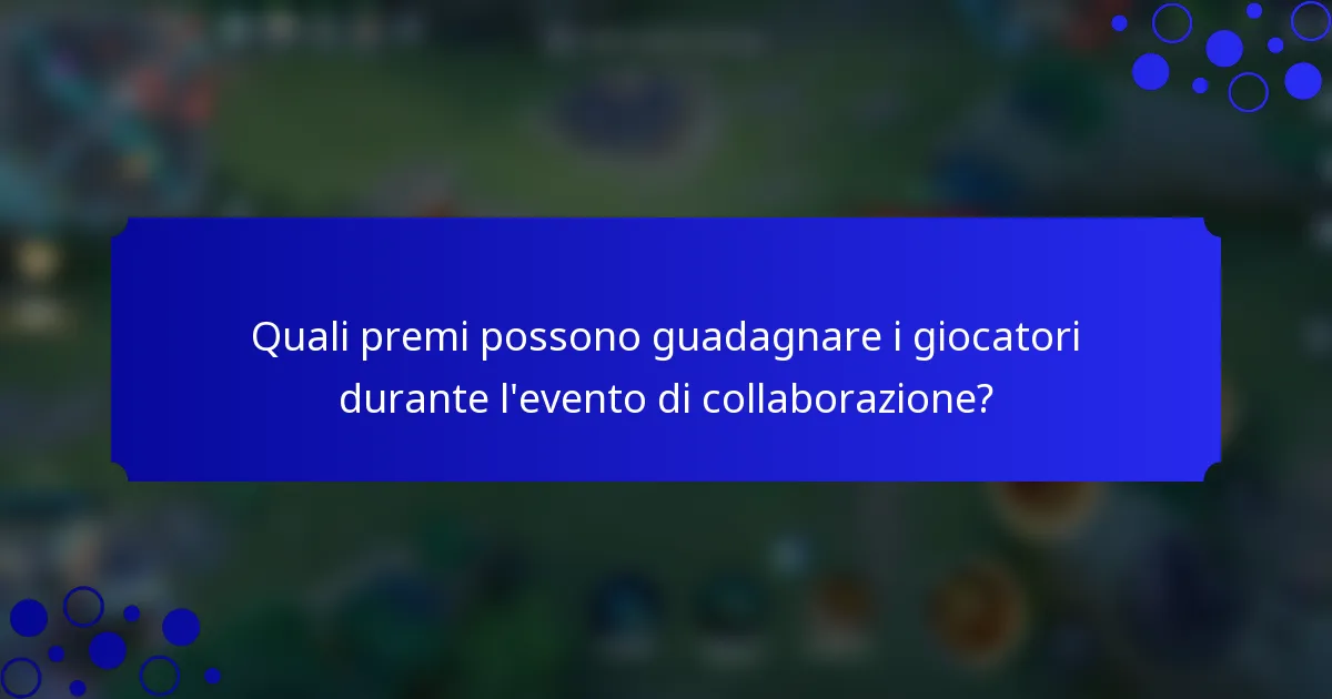 Quali premi possono guadagnare i giocatori durante l'evento di collaborazione?