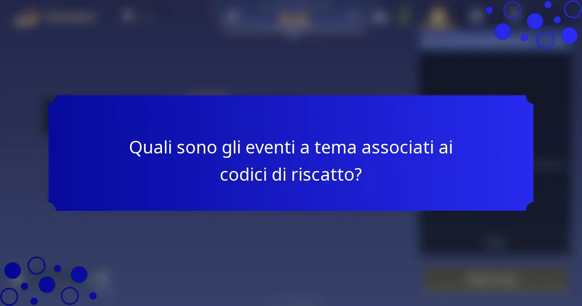 Quali sono gli eventi a tema associati ai codici di riscatto?