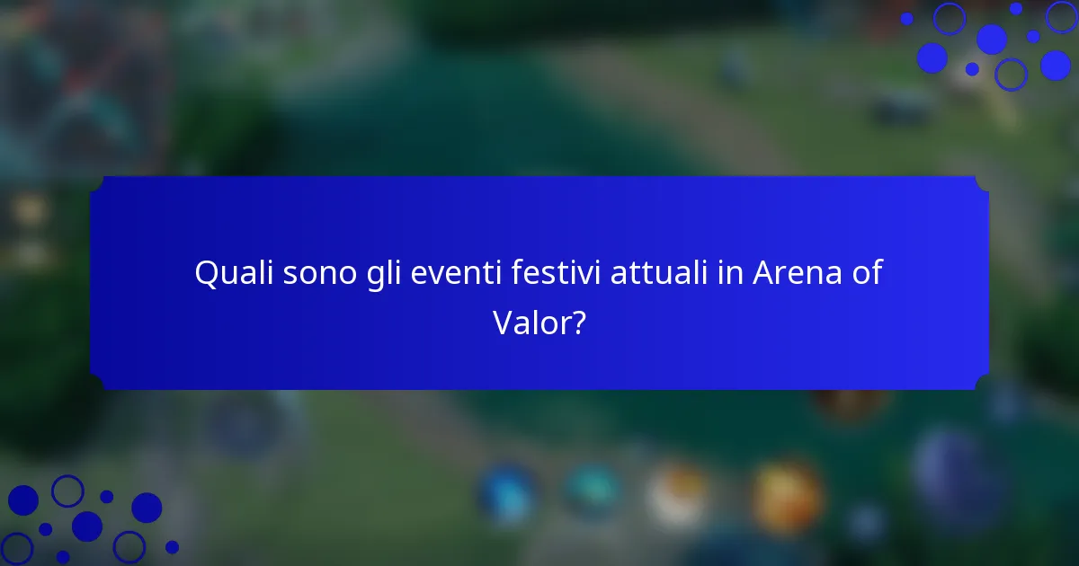 Quali sono gli eventi festivi attuali in Arena of Valor?