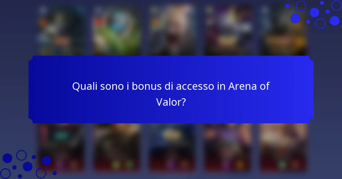 Quali sono i bonus di accesso in Arena of Valor?