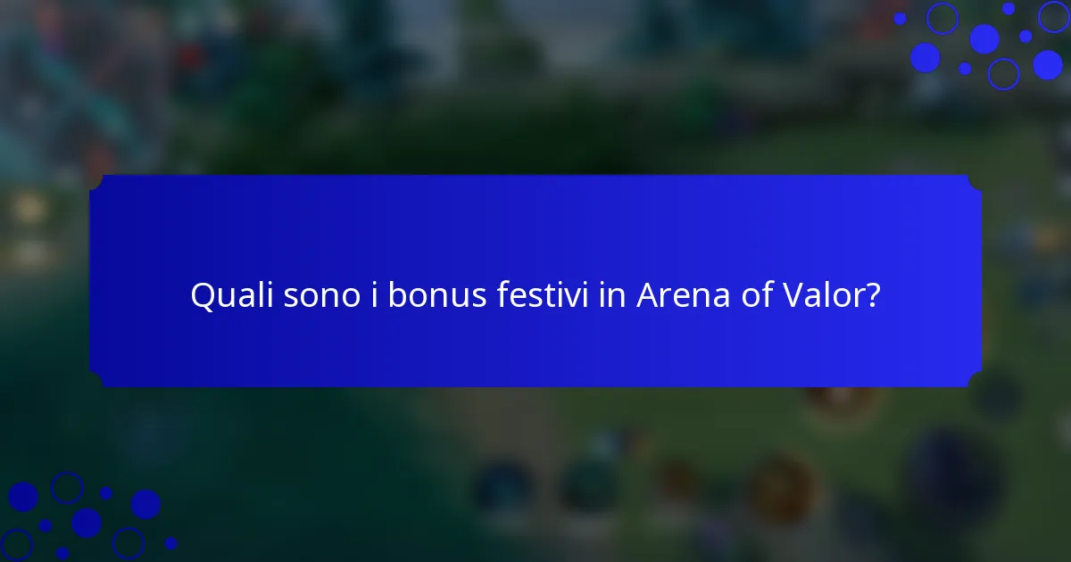 Quali sono i bonus festivi in Arena of Valor?
