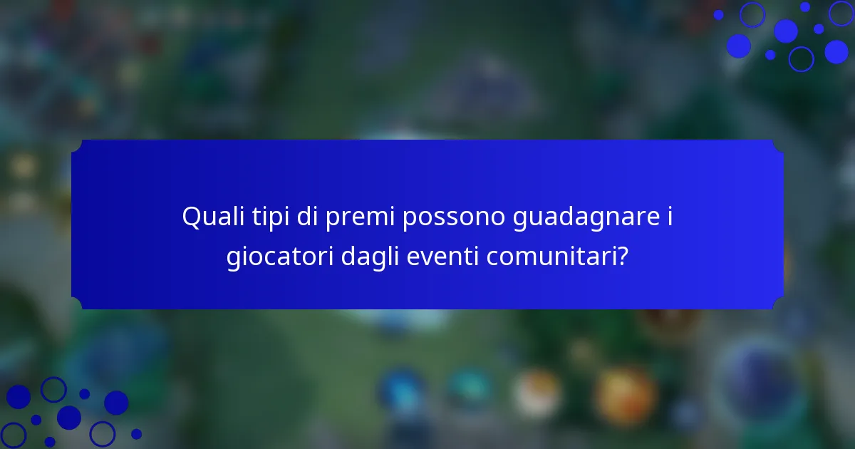 Quali tipi di premi possono guadagnare i giocatori dagli eventi comunitari?